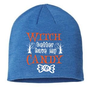 Witch Better Have My Weird Candy Halloween Trees Gift Sustainable Beanie