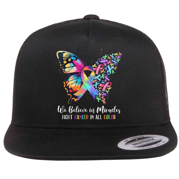 We Believe In Miracles Fight In All Color Support The Cancer Flat Bill Trucker Hat