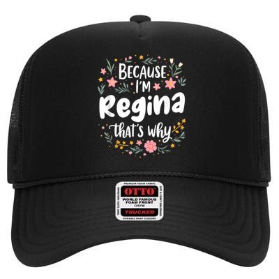 Women Because IM Regina ThatS Why Woman High Crown Mesh Back Trucker Hat