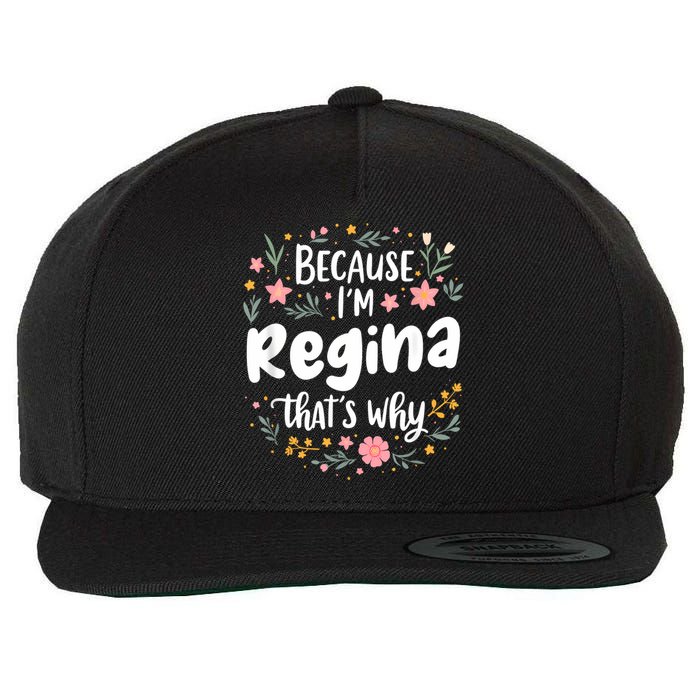 Women Because IM Regina ThatS Why Woman Wool Snapback Cap