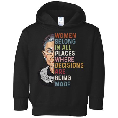 Women Belong In All Places Where Decisions Are Being Made Toddler Hoodie