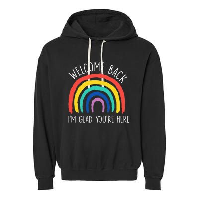 Welcome Back I'm Glad You're Here First Day Of School Garment-Dyed Fleece Hoodie