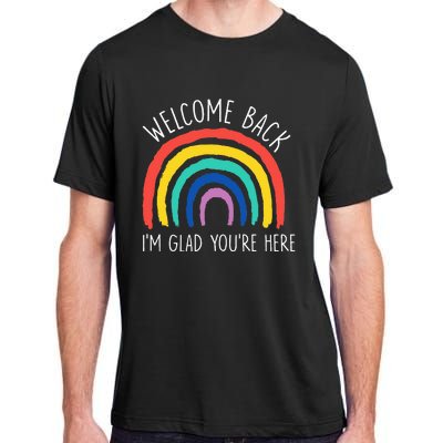 Welcome Back I'm Glad You're Here First Day Of School Adult ChromaSoft Performance T-Shirt