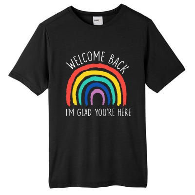 Welcome Back I'm Glad You're Here First Day Of School Tall Fusion ChromaSoft Performance T-Shirt