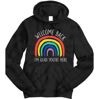 Welcome Back I'm Glad You're Here First Day Of School Tie Dye Hoodie