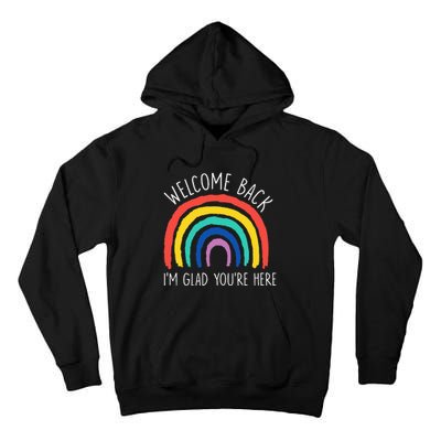 Welcome Back I'm Glad You're Here First Day Of School Tall Hoodie