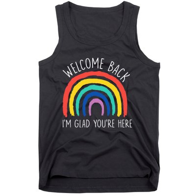 Welcome Back I'm Glad You're Here First Day Of School Tank Top