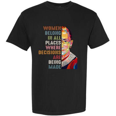 Women Belong In All Places Ruth Bader Ginsburg RBG Garment-Dyed Heavyweight T-Shirt