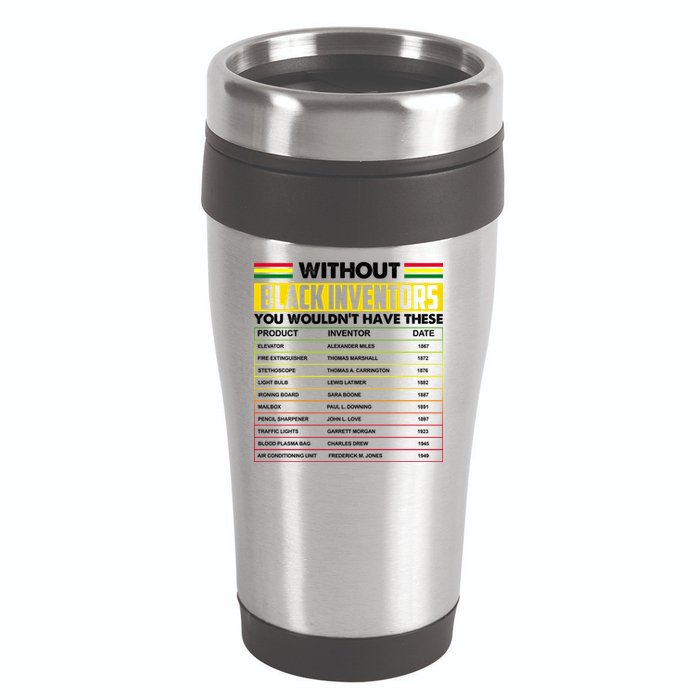 Without Black Inventors You Wouldn't Have These Chart 16oz Travel Tumbler