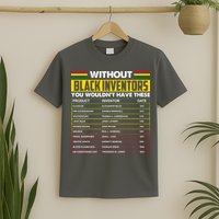 Without Black Inventors You Wouldn't Have These Chart T-Shirt