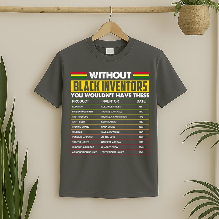 Without Black Inventors You Wouldn't Have These Chart T-Shirt
