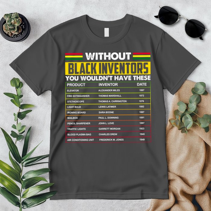 Without Black Inventors You Wouldn't Have These Chart Premium T-Shirt