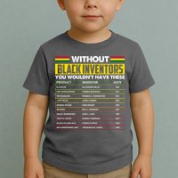 Without Black Inventors You Wouldn't Have These Chart Toddler T-Shirt