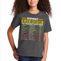 Without Black Inventors You Wouldn't Have These Chart Kids T-Shirt
