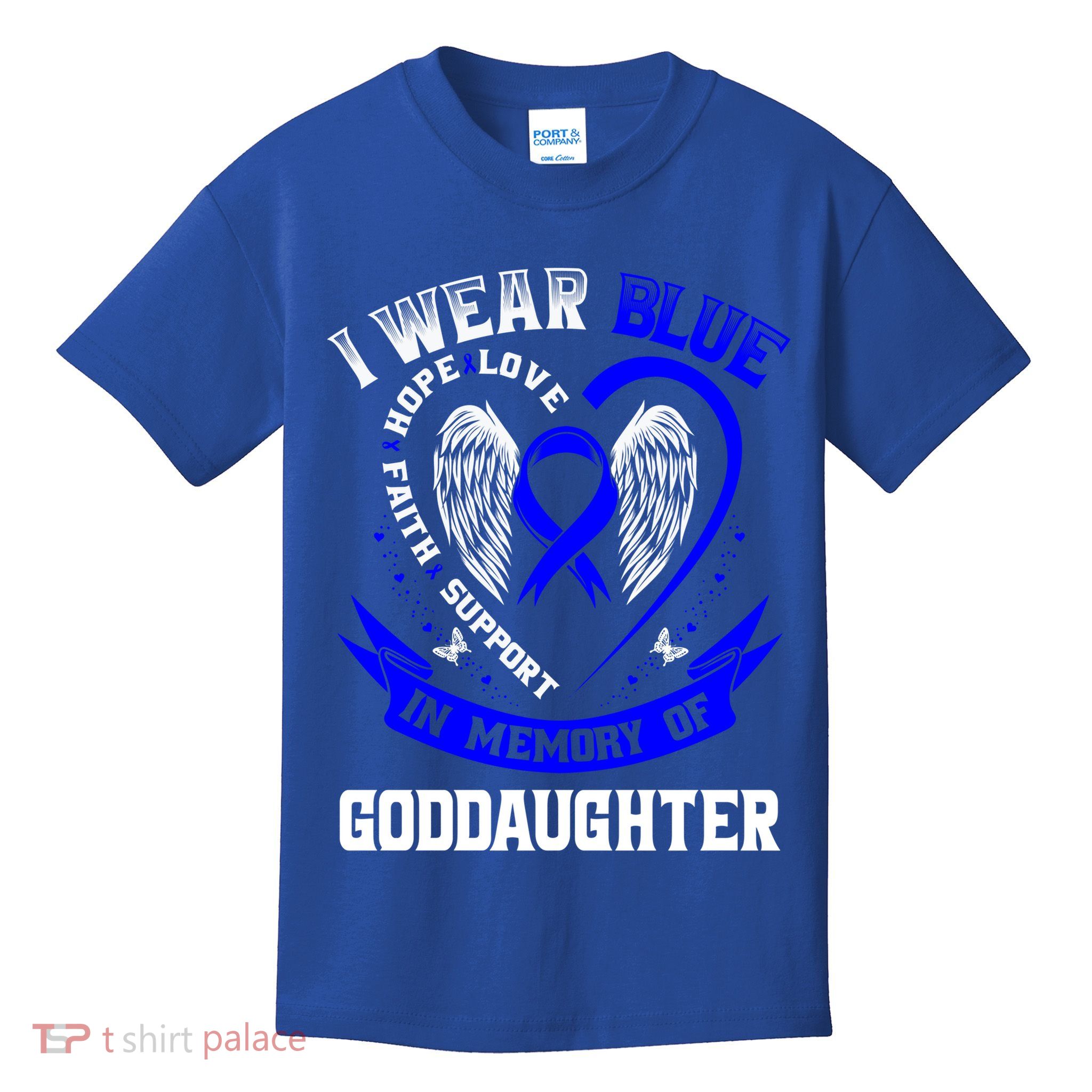 Wear Blue In Memory Of My Goddaughter Colon Cancer Awareness Meaningful Gift Kids T-Shirt