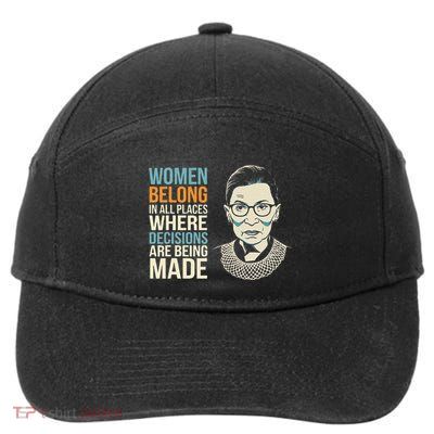 Women Belong In All Place Where Decisions Are Being Madewomen Belong In All Plac 7-Panel Snapback Hat