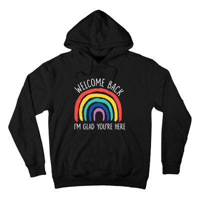 Welcome Back I'm Glad You're Here First Day Of School Hoodie