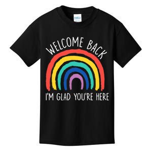 Welcome Back I'm Glad You're Here First Day Of School Kids T-Shirt