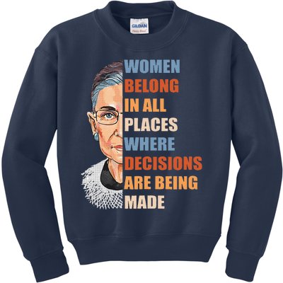 Women Belong In All Place Where Decisions Are Being Made Kids Sweatshirt