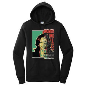 Women Belong In All Places Where Decisions Are Being Made Women's Pullover Hoodie