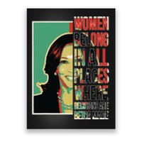 Women Belong In All Places Where Decisions Are Being Made Poster