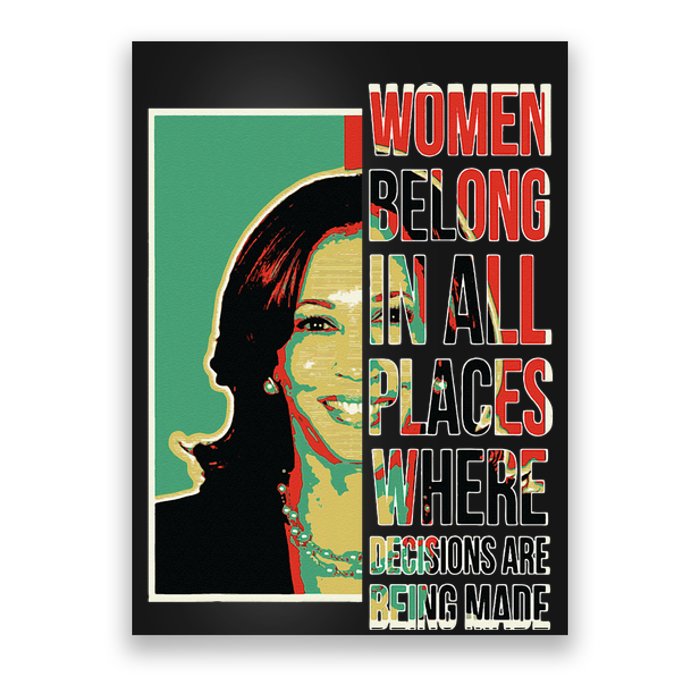 Women Belong In All Places Where Decisions Are Being Made Poster