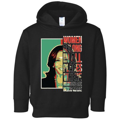 Women Belong In All Places Where Decisions Are Being Made Toddler Hoodie