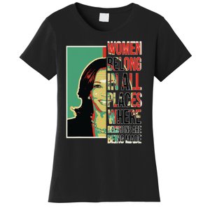 Women Belong In All Places Where Decisions Are Being Made Women's T-Shirt