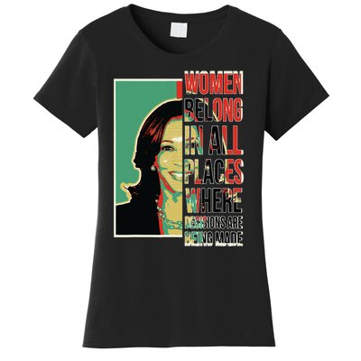 Women Belong In All Places Where Decisions Are Being Made Women's T-Shirt