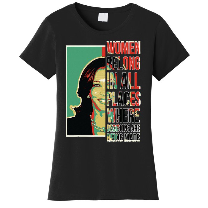 Women Belong In All Places Where Decisions Are Being Made Women's T-Shirt