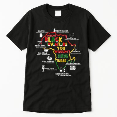 Without Black Inventors You Wouldnt Have These Important Inventions Tall T-Shirt