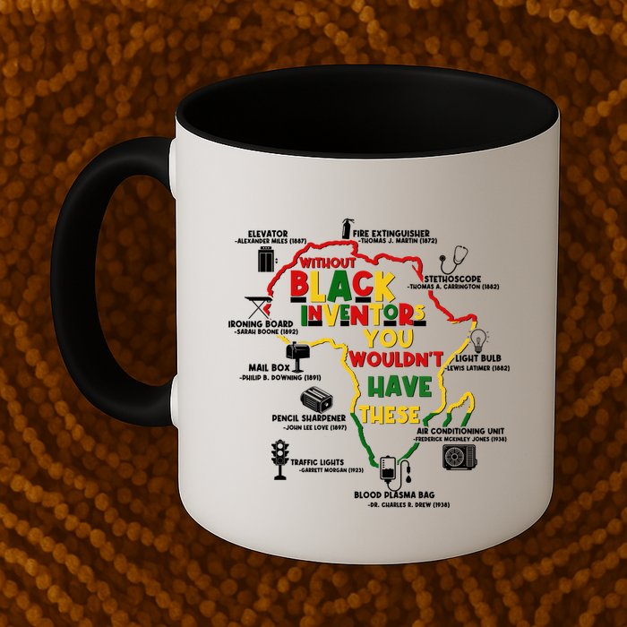 Without Black Inventors You Wouldnt Have These Important Inventions Mug