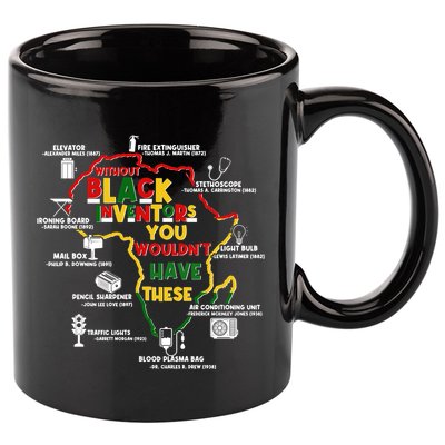 Without Black Inventors You Wouldnt Have These Important Inventions 11oz C Handle Ceramic Mug