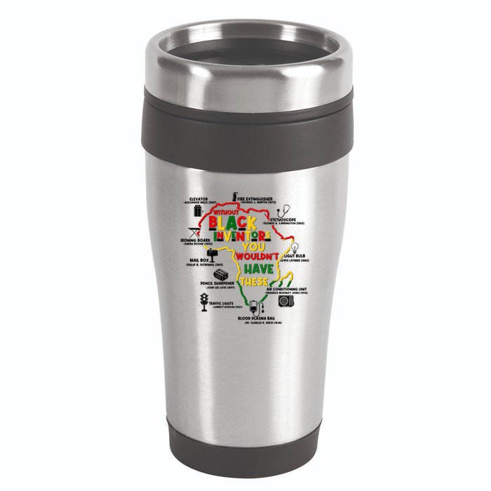 Without Black Inventors You Wouldnt Have These Important Inventions 16oz Travel Tumbler