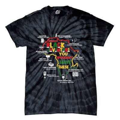 Without Black Inventors You Wouldnt Have These Important Inventions Tie-Dye T-Shirt