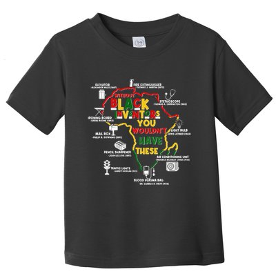 Without Black Inventors You Wouldnt Have These Important Inventions Toddler T-Shirt