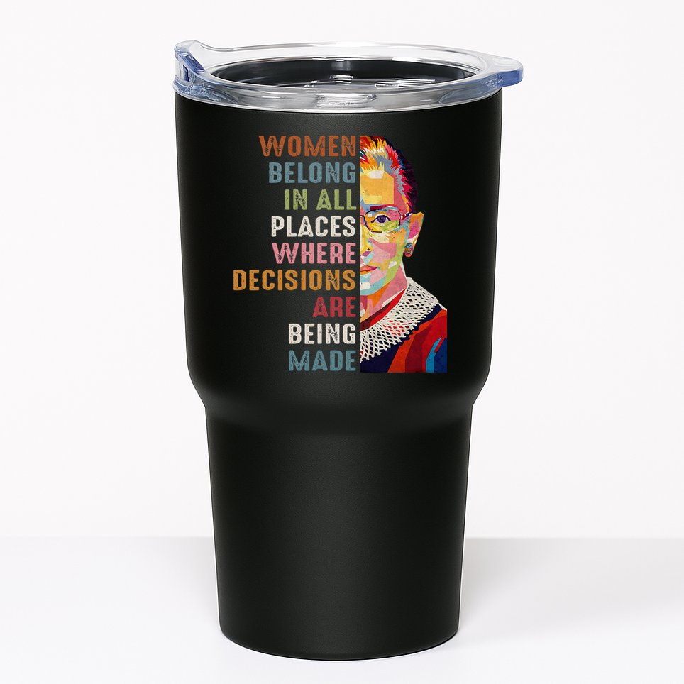Women Belong In All Places Ruth Bader Ginsburg Rbg Tumbler