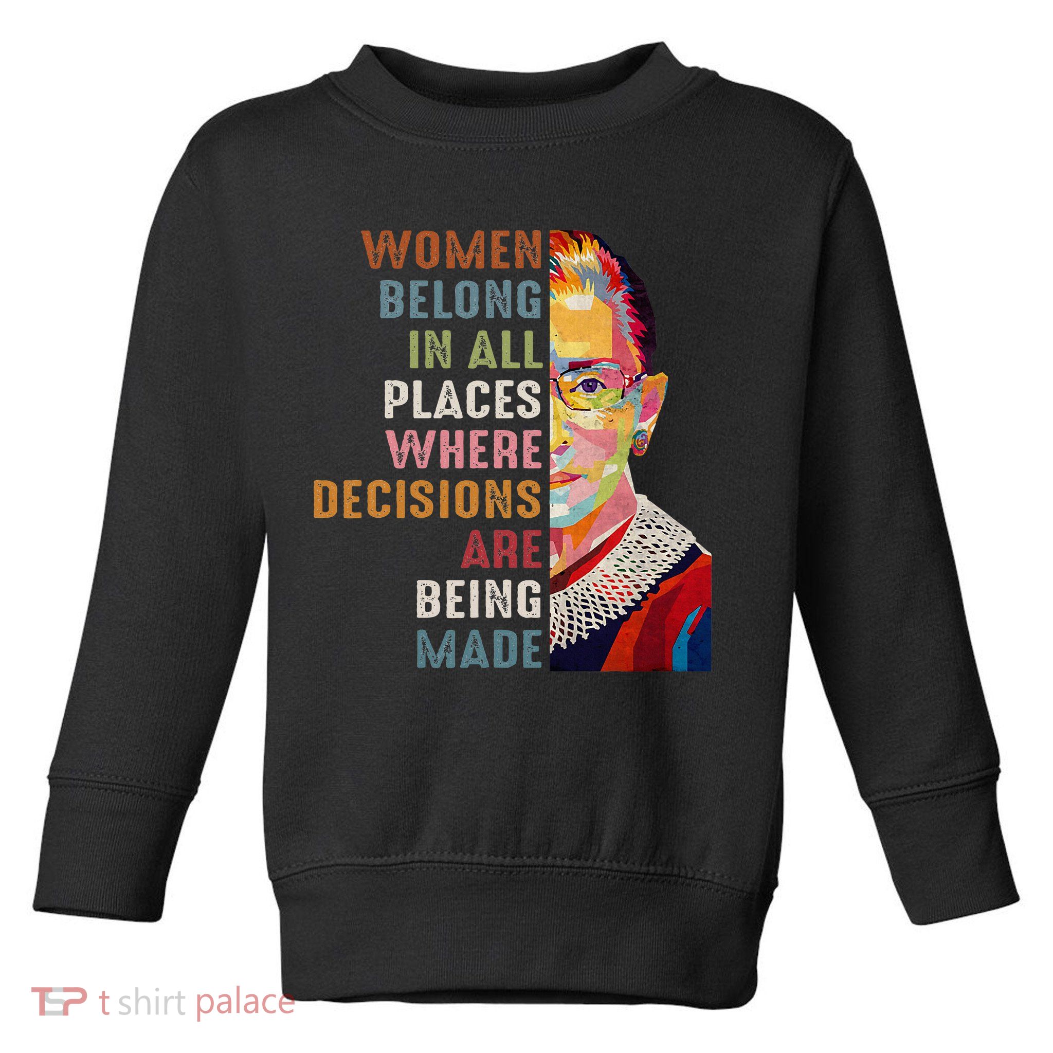 Women Belong In All Places Ruth Bader Ginsburg Rbg Toddler Sweatshirt