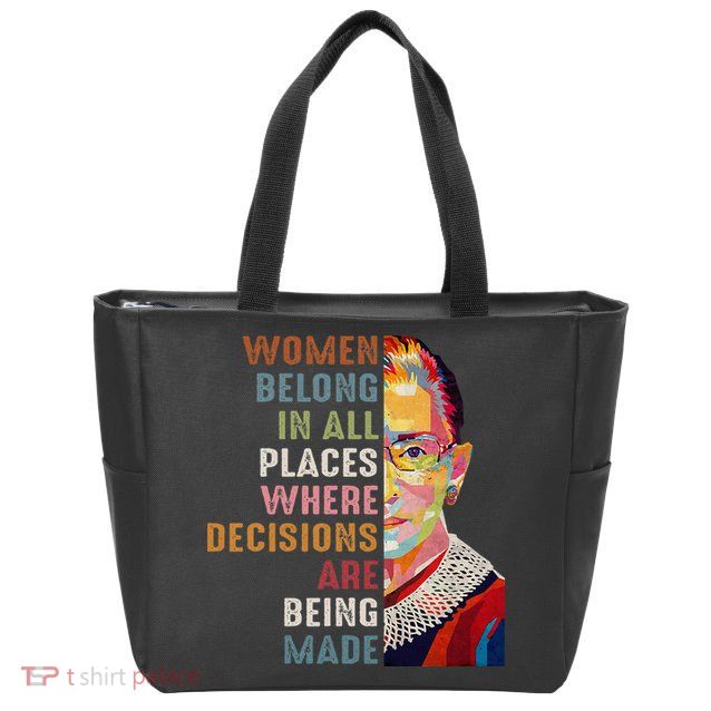 Women Belong In All Places Ruth Bader Ginsburg Rbg Zip Tote Bag