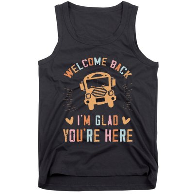 Welcome Back IM Glad YouRe Here Teacher Tank Top