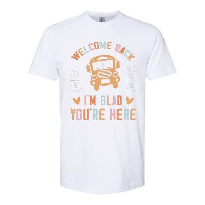 Welcome Back IM Glad YouRe Here Teacher Softstyle CVC T-Shirt