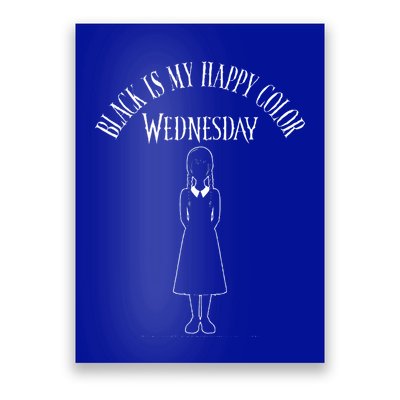 Wednesday Black Is My Happy Color Full Body Dark Poster