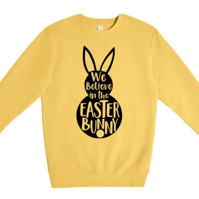 We Believe In The Easter Bunny Premium Crewneck Sweatshirt