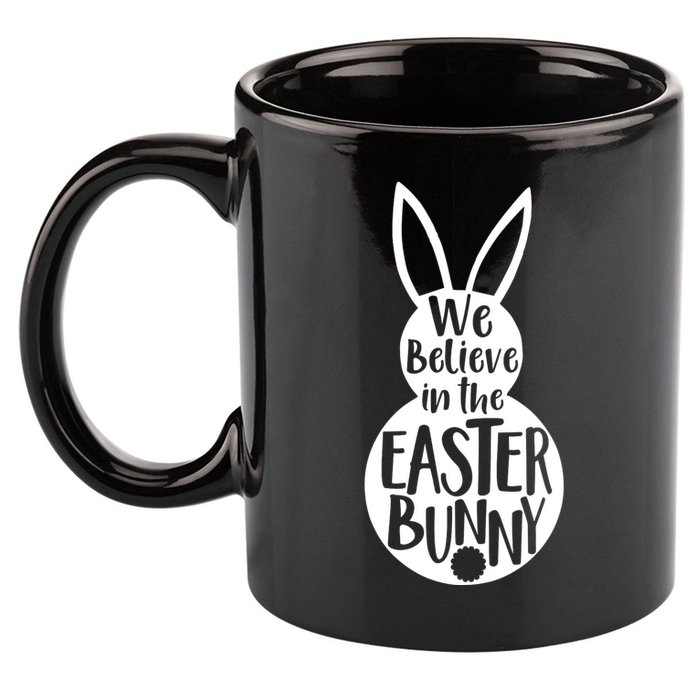 We Believe In The Easter Bunny 11oz C Handle Ceramic Mug