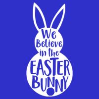 We Believe In The Easter Bunny Button