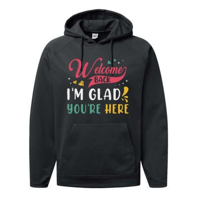 Welcome Back IM Glad YouRe Here Teacher Back To School Performance Fleece Hoodie