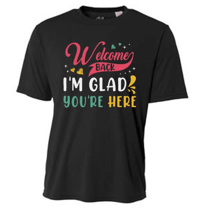 Welcome Back IM Glad YouRe Here Teacher Back To School Cooling Performance Crew T-Shirt