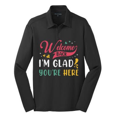 Welcome Back IM Glad YouRe Here Teacher Back To School Silk Touch Performance Long Sleeve Polo