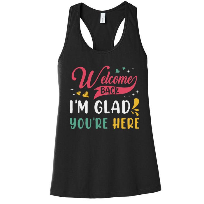 Welcome Back IM Glad YouRe Here Teacher Back To School Women's Racerback Tank