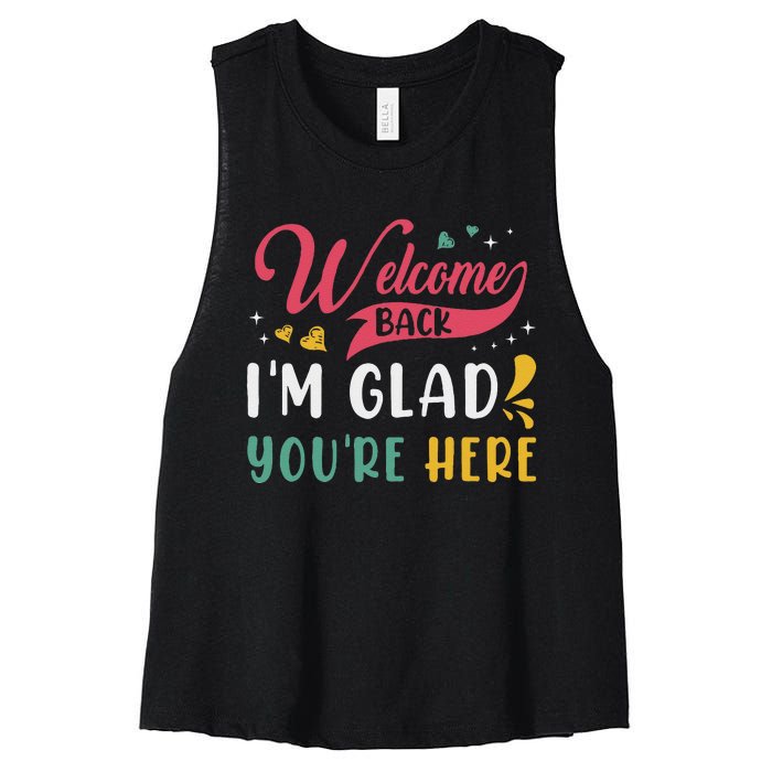 Welcome Back IM Glad YouRe Here Teacher Back To School Women's Racerback Cropped Tank